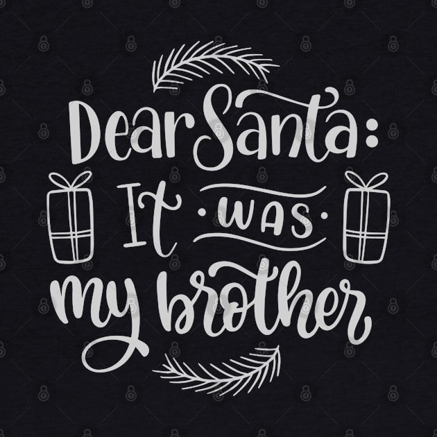 Dear Santa it was my Brother by Yurko_shop